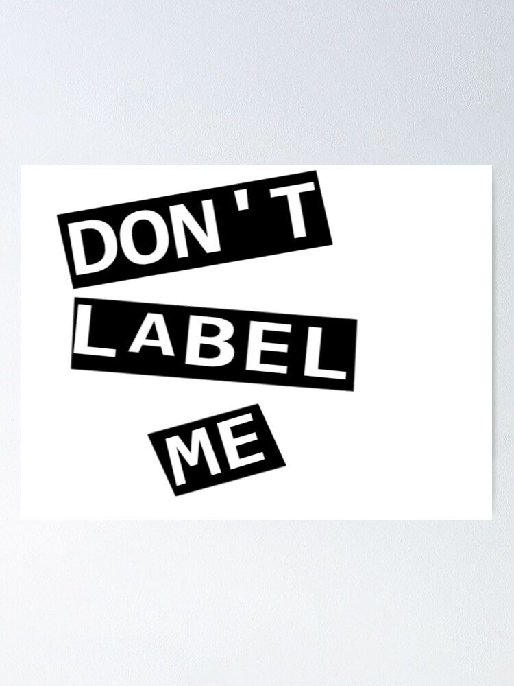 dont label me