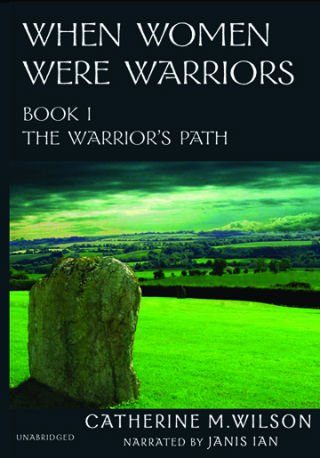 When Women Were Warriors by Catherine Wilson