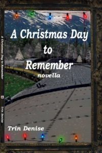 A Christmas Day to Remember by Trin Denise