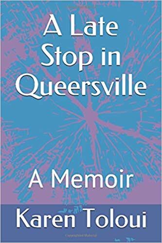 A Late Stop in Queersville – Karen Toloui