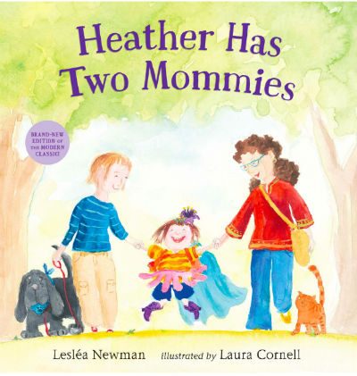 "Heather Has Two Mommies" - Lesléa Newman