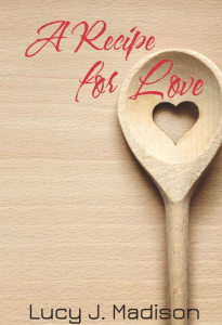 Review: A Recipe for Love By Lucy J Madison