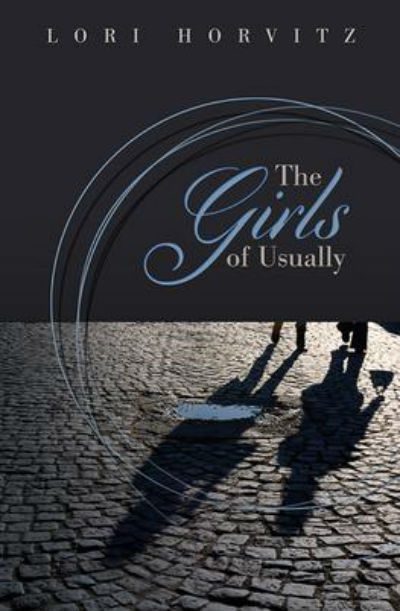 The Girls of Usually by Lori Horvitz