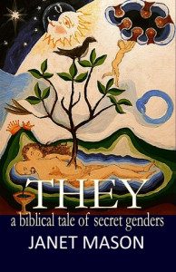 They: A Biblical Tale of Secret Genders - Janet Mason