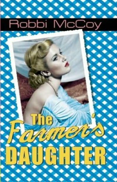 The Farmer's Daughter - Robbi McCoy